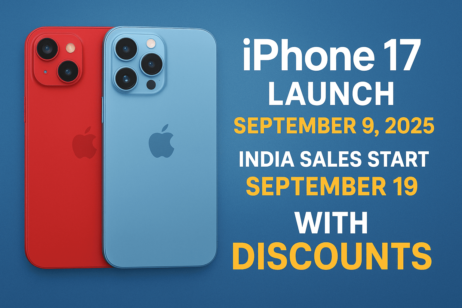 Apple iPhone 17 Series Launch on September 9, 2025 | India Sales From Sept 19 With Discounts 1 Apple iPhone 17 Series Launch on September 9, 2025 | India Sales From Sept 19 With Discounts